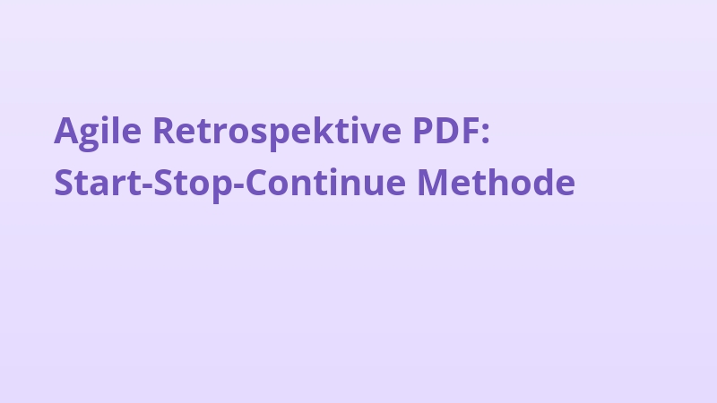 Agile Retrospektive PDF: Start-Stop-Continue Methode