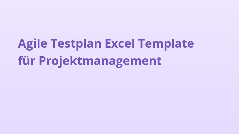 Agile Testplan Excel Template für Projektmanagement