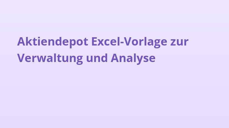Aktiendepot Excel-Vorlage zur Verwaltung und Analyse