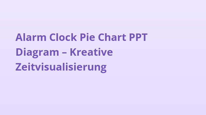 Alarm Clock Pie Chart PPT Diagram – Kreative Zeitvisualisierung