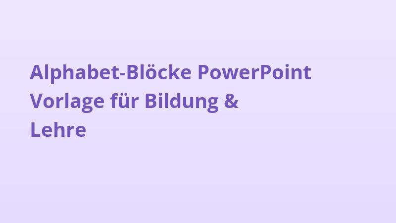 Alphabet-Blöcke PowerPoint Vorlage für Bildung & Lehre