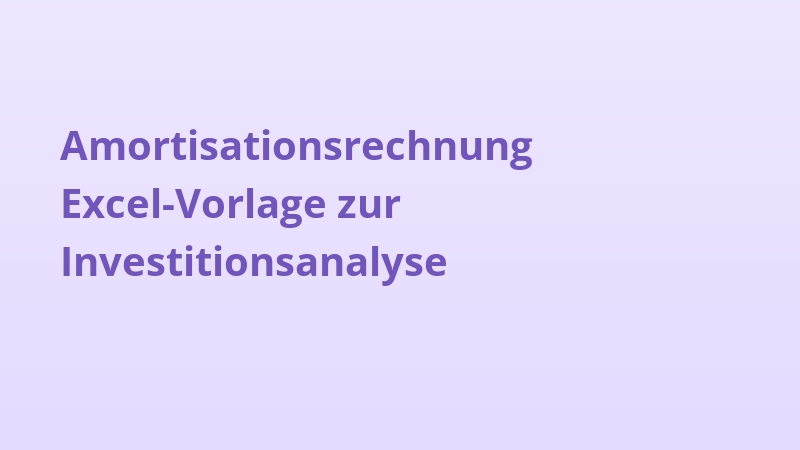 Amortisationsrechnung Excel-Vorlage zur Investitionsanalyse