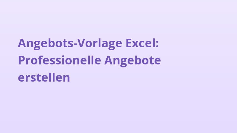 Angebots-Vorlage Excel: Professionelle Angebote erstellen