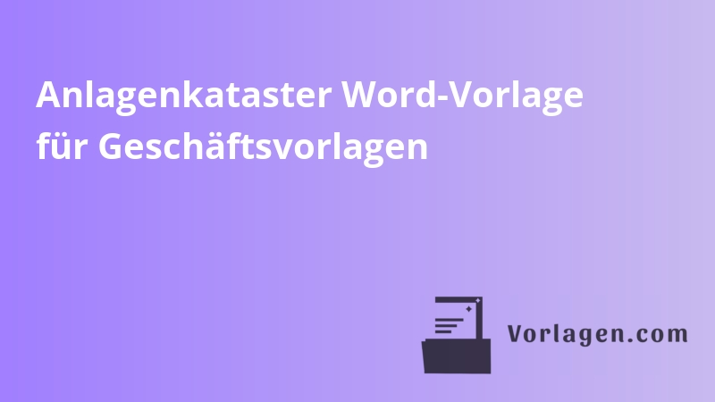 Anlagenkataster Word-Vorlage für Geschäftsvorlagen
