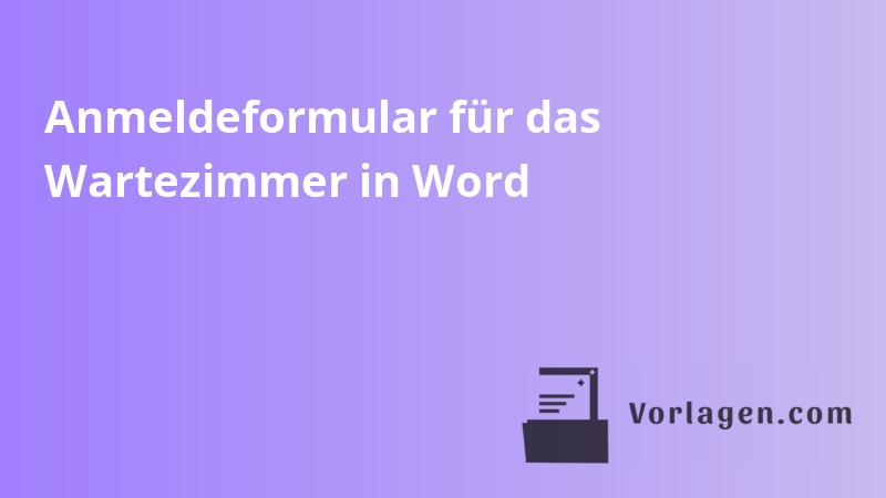 Anmeldeformular für das Wartezimmer in Word