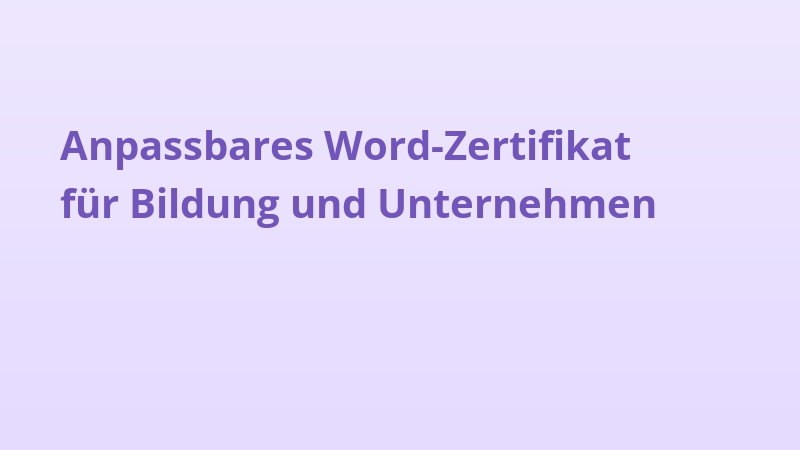 Anpassbares Word-Zertifikat für Bildung und Unternehmen