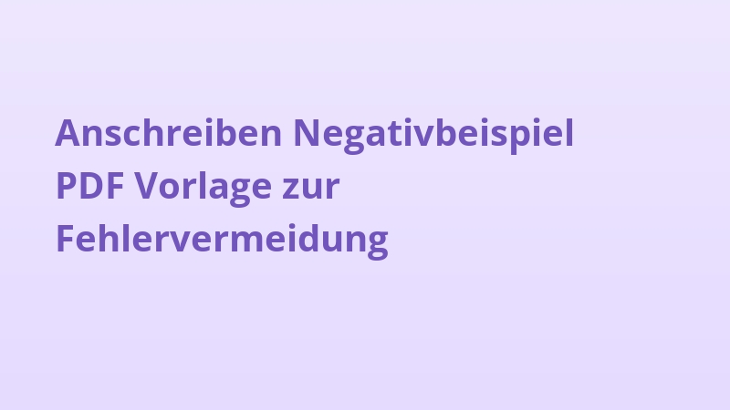 Anschreiben Negativbeispiel PDF Vorlage zur Fehlervermeidung