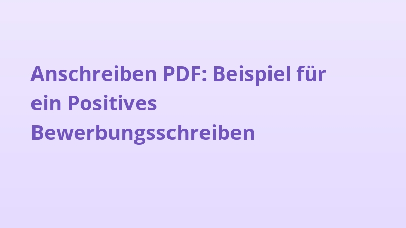 Anschreiben PDF: Beispiel für ein Positives Bewerbungsschreiben