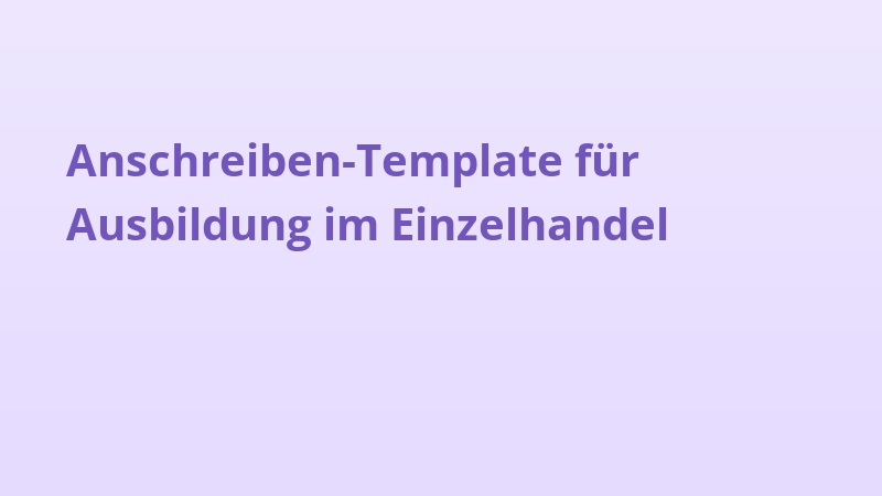 Anschreiben-Template für Ausbildung im Einzelhandel
