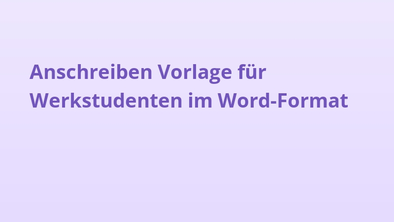 Anschreiben Vorlage für Werkstudenten im Word-Format