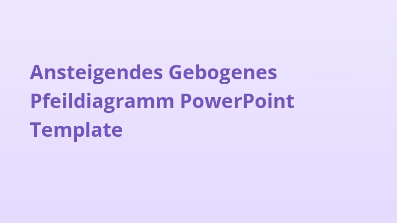 Ansteigendes Gebogenes Pfeildiagramm PowerPoint Template