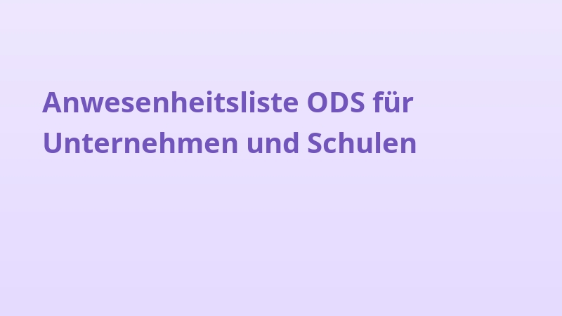 Anwesenheitsliste ODS für Unternehmen und Schulen