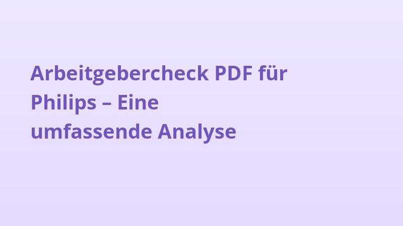 Arbeitgebercheck PDF für Philips – Eine umfassende Analyse