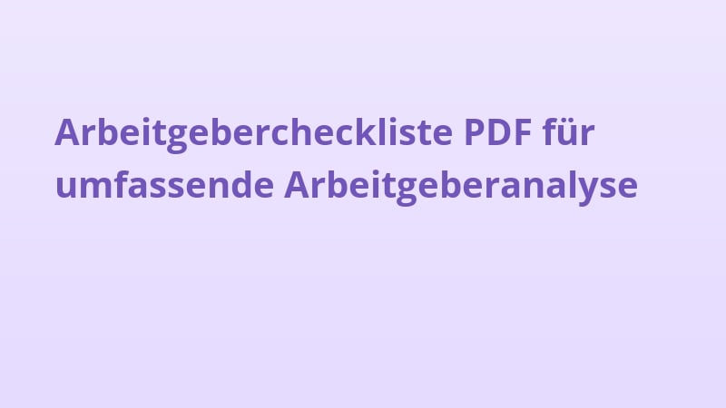 Arbeitgebercheckliste PDF für umfassende Arbeitgeberanalyse