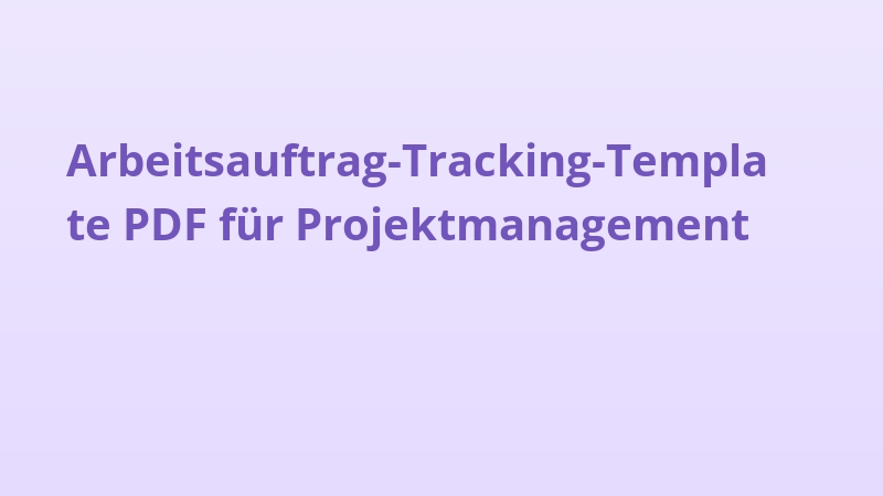 Arbeitsauftrag-Tracking-Template PDF für Projektmanagement