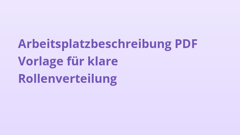 Arbeitsplatzbeschreibung PDF Vorlage für klare Rollenverteilung