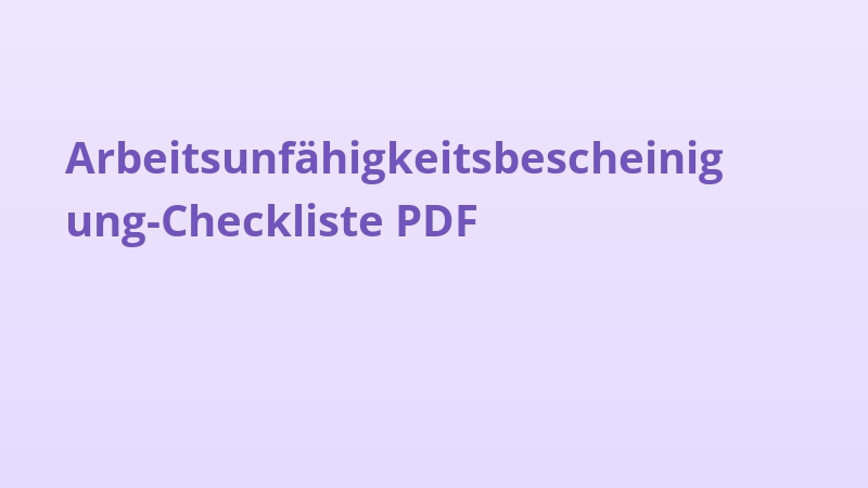 Arbeitsunfähigkeitsbescheinigung-Checkliste PDF