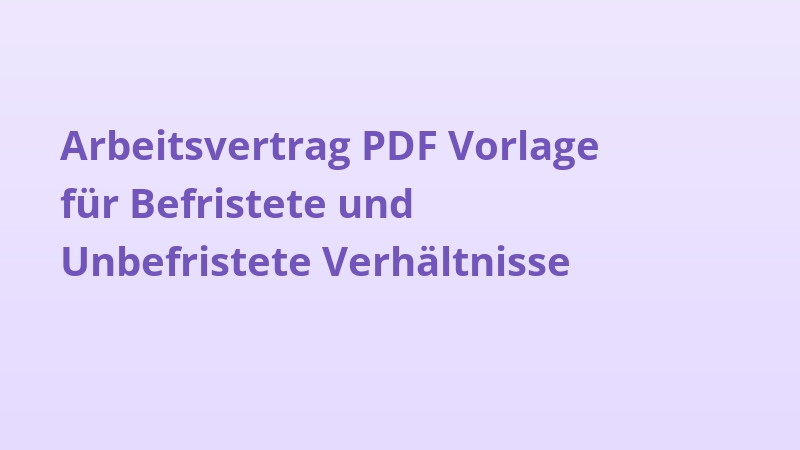 Arbeitsvertrag PDF Vorlage für Befristete und Unbefristete Verhältnisse