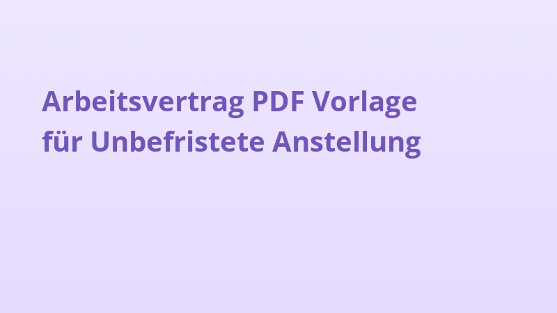 Arbeitsvertrag PDF Vorlage für Unbefristete Anstellung