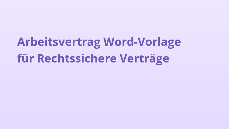 Arbeitsvertrag Word-Vorlage für Rechtssichere Verträge