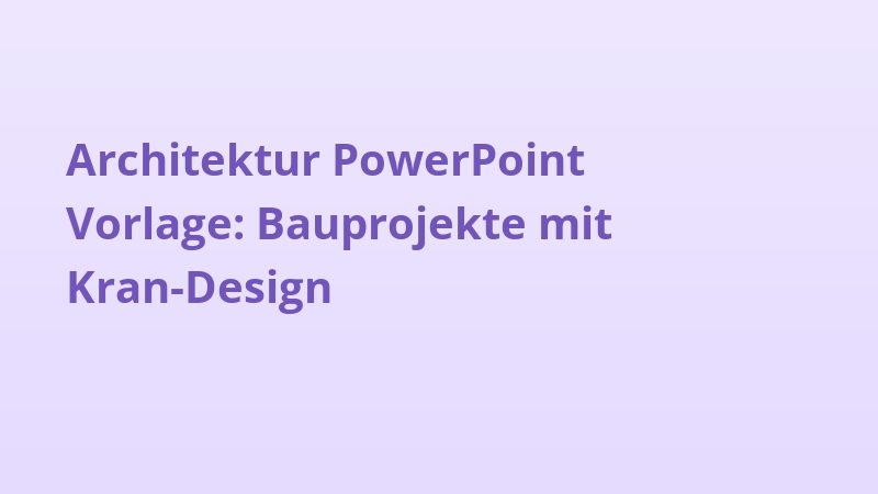 Architektur PowerPoint Vorlage: Bauprojekte mit Kran-Design
