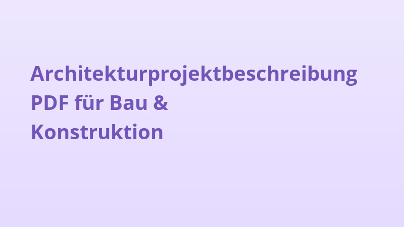 Architekturprojektbeschreibung PDF für Bau & Konstruktion