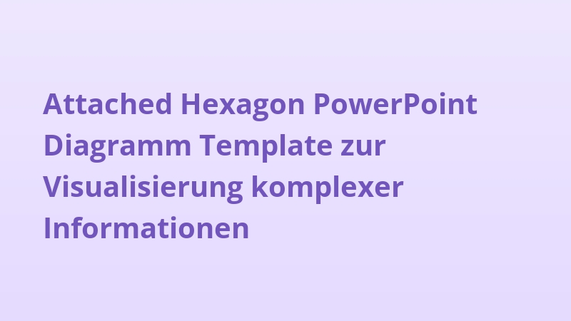 Attached Hexagon PowerPoint Diagramm Template zur Visualisierung komplexer Informationen