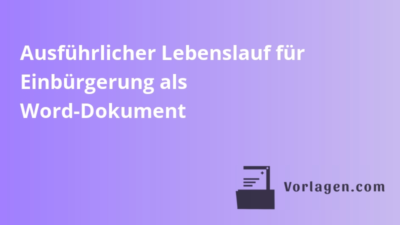 Ausführlicher Lebenslauf für Einbürgerung als Word-Dokument