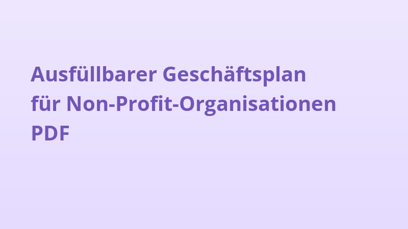 Ausfüllbarer Geschäftsplan für Non-Profit-Organisationen PDF