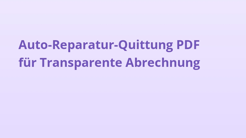 Auto-Reparatur-Quittung PDF für Transparente Abrechnung