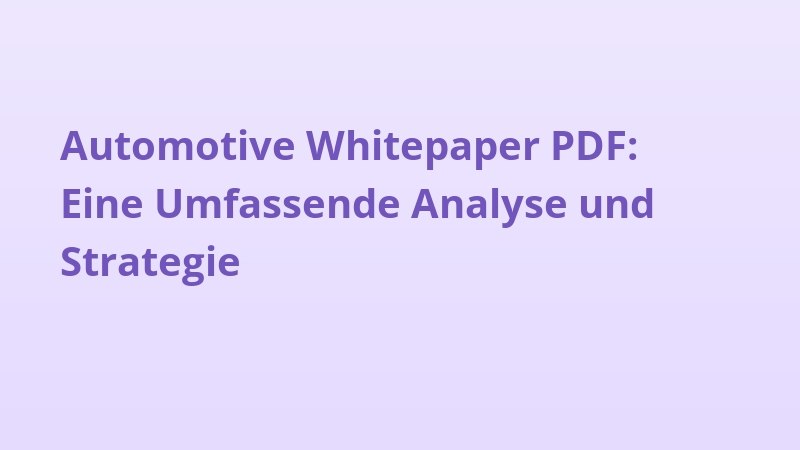 Automotive Whitepaper PDF: Eine Umfassende Analyse und Strategie