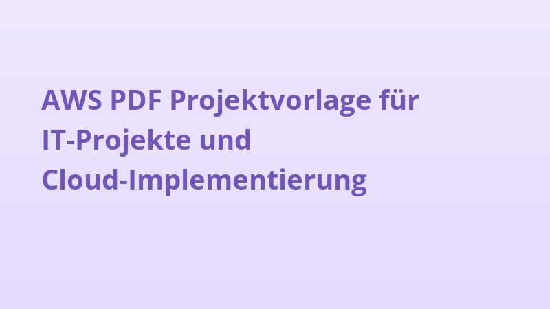 AWS PDF Projektvorlage für IT-Projekte und Cloud-Implementierung