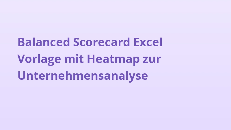 Balanced Scorecard Excel Vorlage mit Heatmap zur Unternehmensanalyse