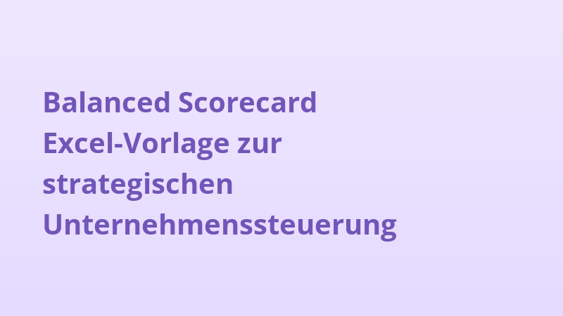 Balanced Scorecard Excel-Vorlage zur strategischen Unternehmenssteuerung