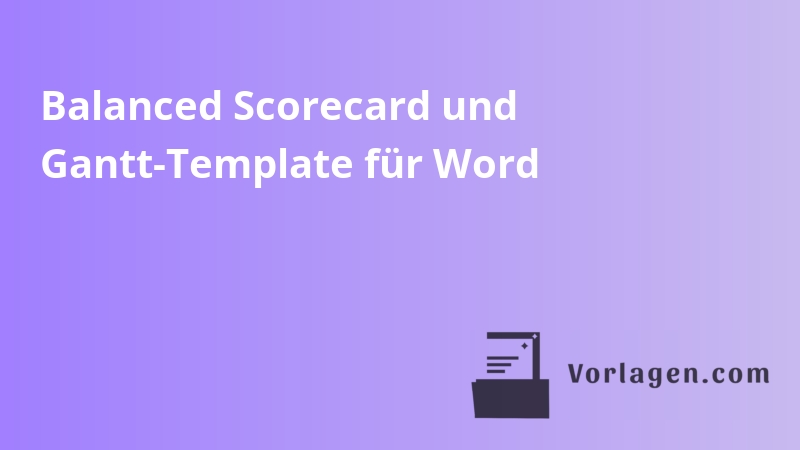 Balanced Scorecard und Gantt-Template für Word