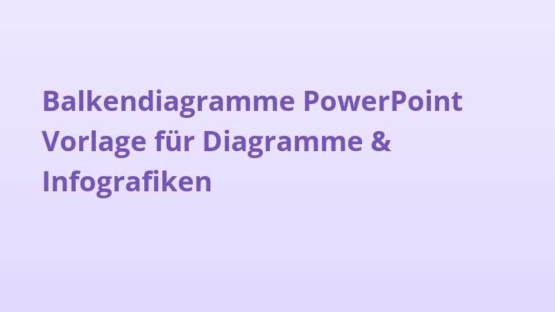 Balkendiagramme PowerPoint Vorlage für Diagramme & Infografiken