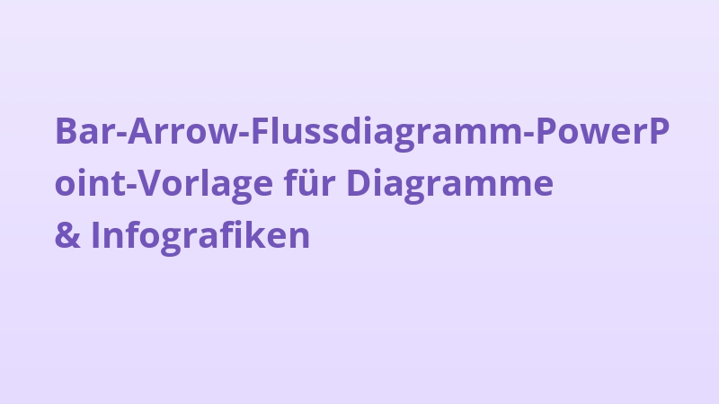 Bar-Arrow-Flussdiagramm-PowerPoint-Vorlage für Diagramme & Infografiken