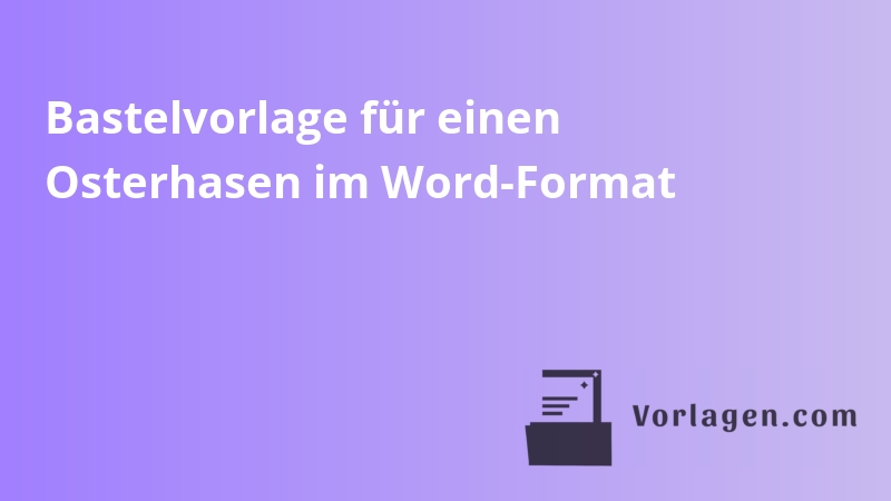 Bastelvorlage für einen Osterhasen im Word-Format