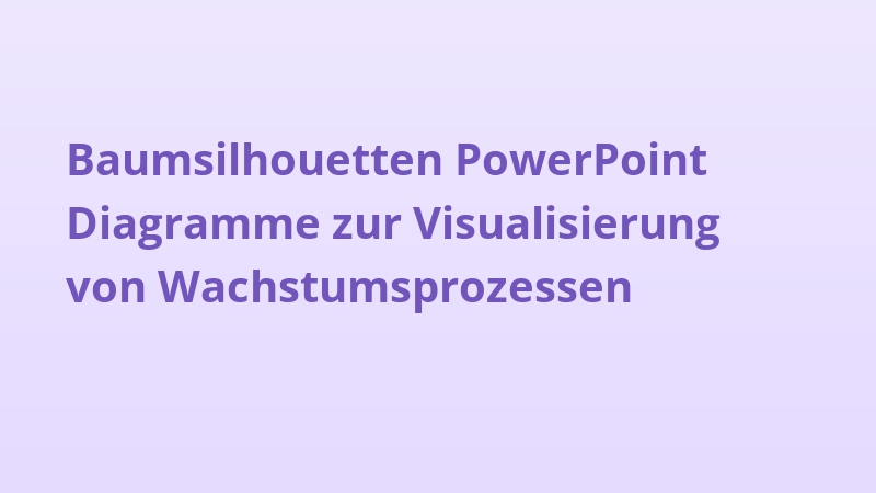 Baumsilhouetten PowerPoint Diagramme zur Visualisierung von Wachstumsprozessen