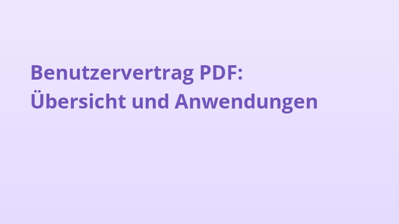 Benutzervertrag PDF: Übersicht und Anwendungen