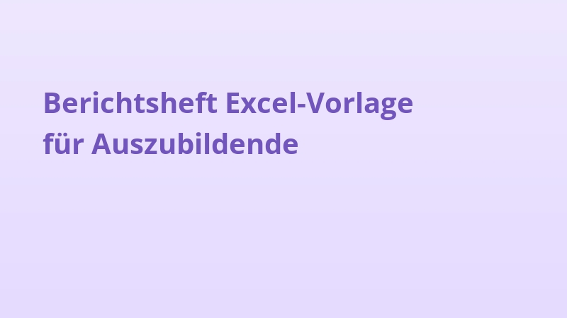 Berichtsheft Excel-Vorlage für Auszubildende