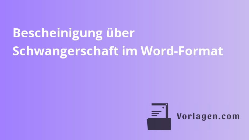 Bescheinigung über Schwangerschaft im Word-Format
