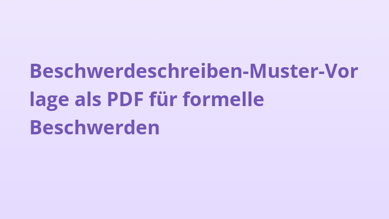 Beschwerdeschreiben-Muster-Vorlage als PDF für formelle Beschwerden