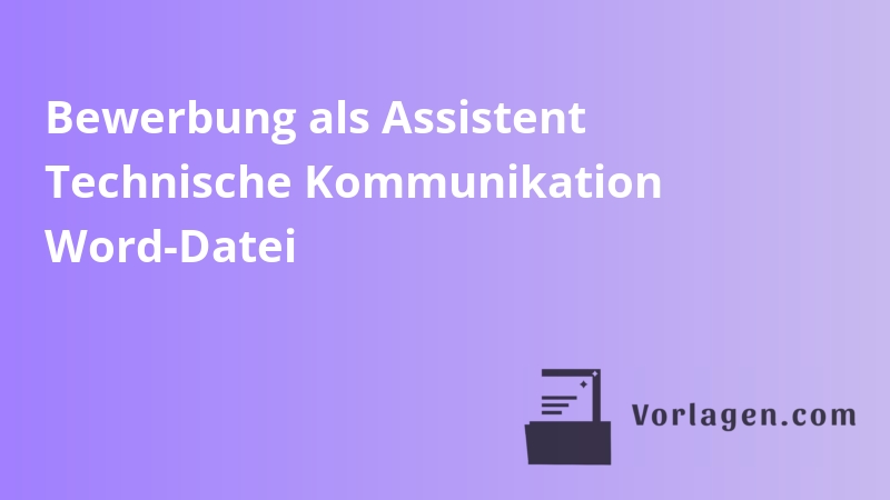 Bewerbung als Assistent Technische Kommunikation Word-Datei