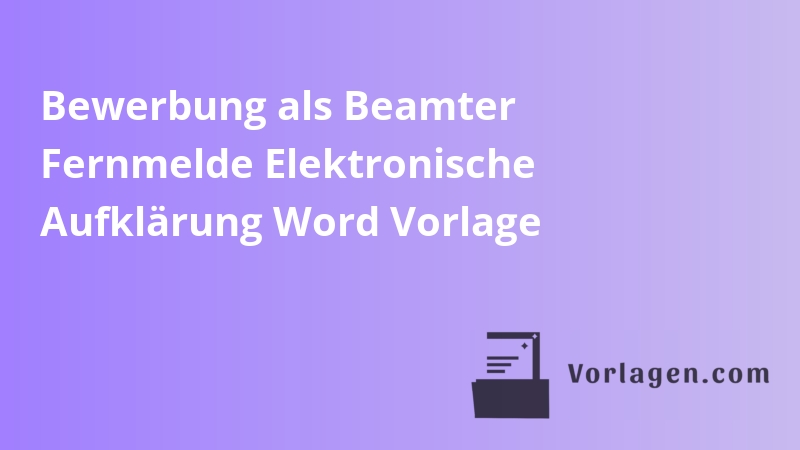 Bewerbung als Beamter Fernmelde Elektronische Aufklärung Word Vorlage