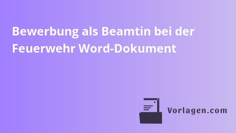 Bewerbung als Beamtin bei der Feuerwehr Word-Dokument