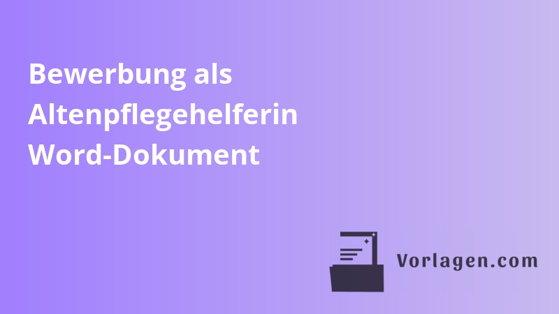 Bewerbung als Altenpflegehelferin Word-Dokument