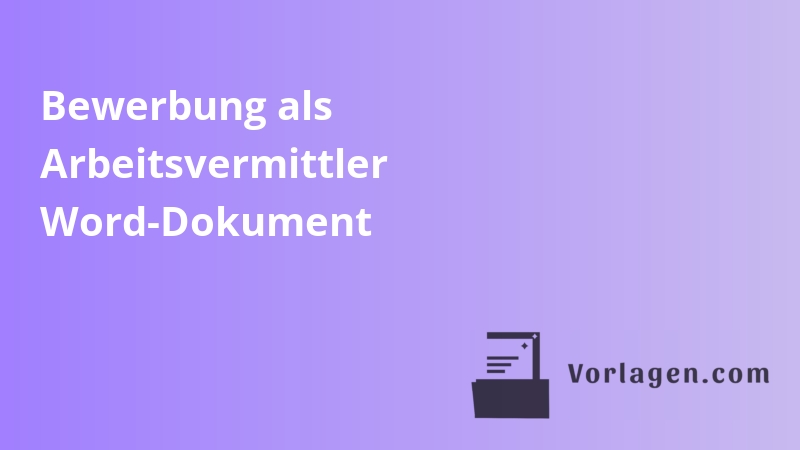 Bewerbung als Arbeitsvermittler Word-Dokument