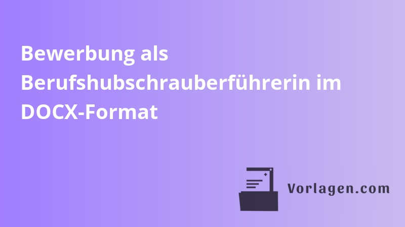 Bewerbung als Berufshubschrauberführerin im DOCX-Format