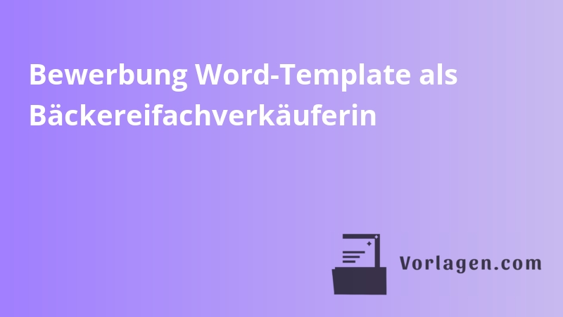 Bewerbung Word-Template als Bäckereifachverkäuferin